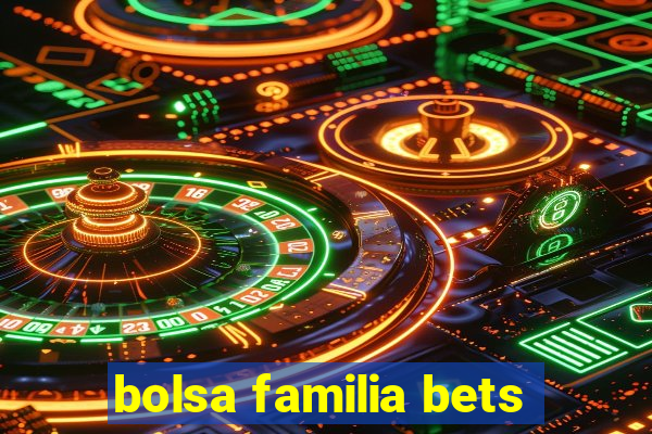 bolsa familia bets